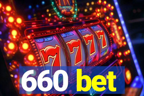 660 bet